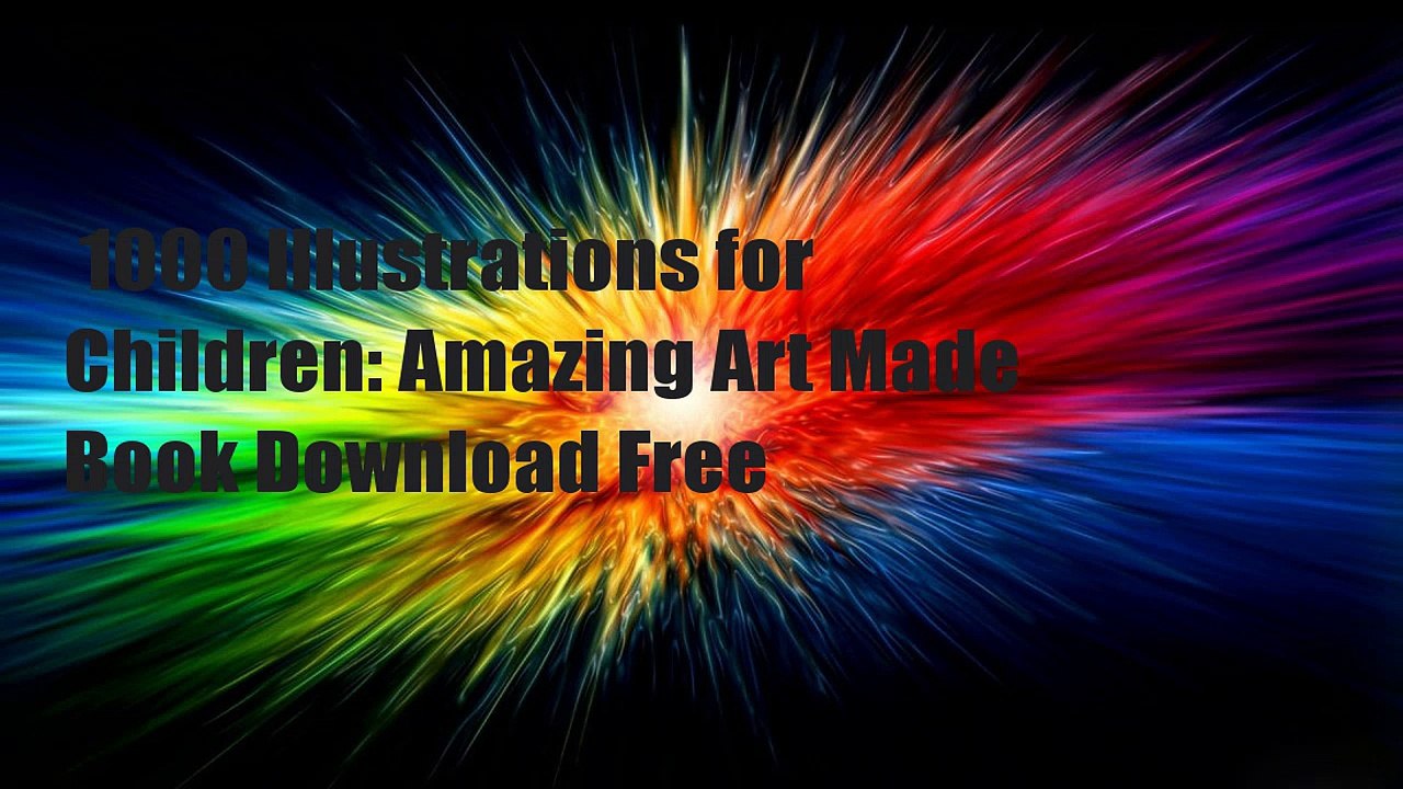 1000 Illustrations for Children: Amazing Art Made  Book Download Free