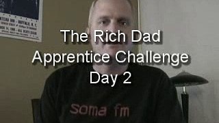 Rich Dad's Apprentice Day 2
