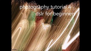 Photography tutorial 4 : DSLR for beginners