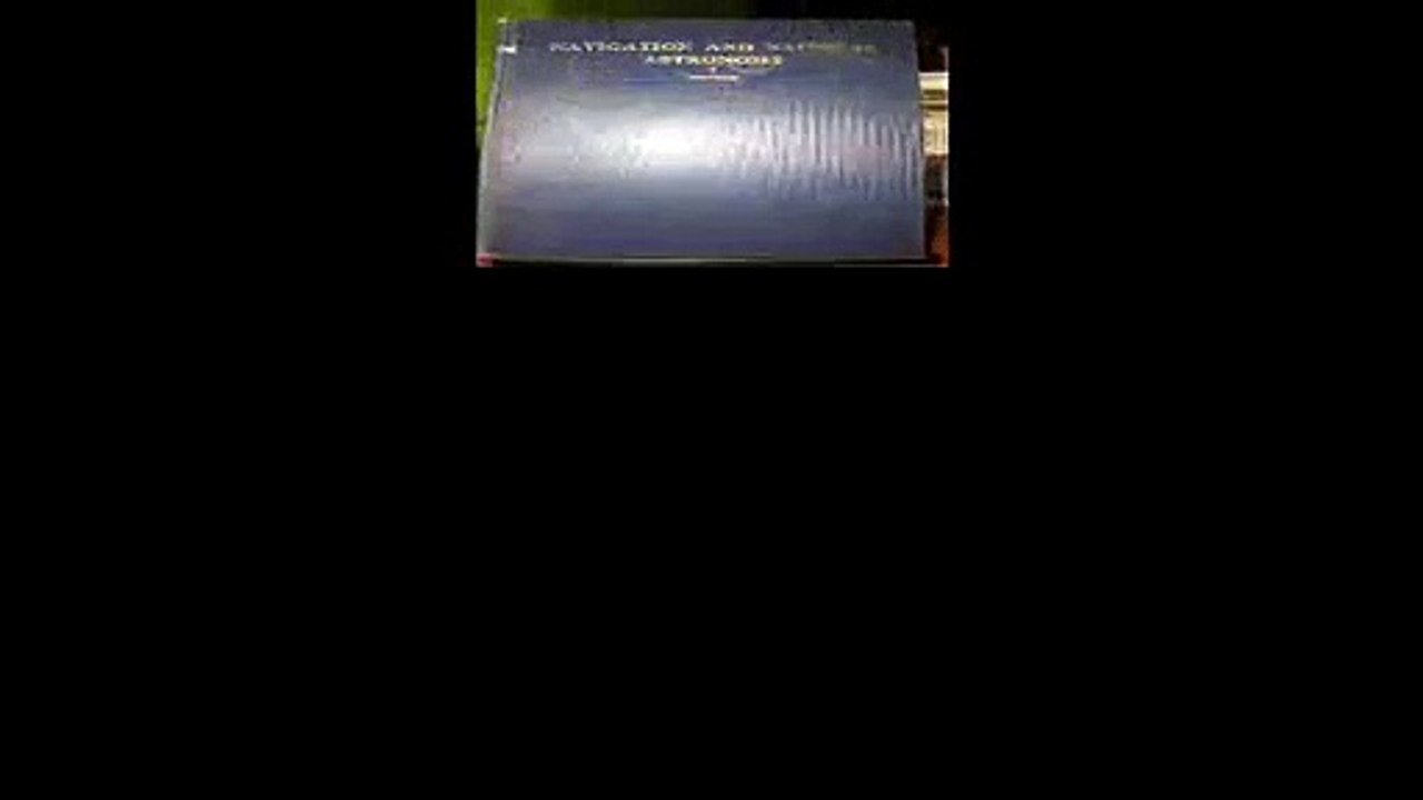 Navigation and Nautical Astronomy Eighth Edition  A Textbook on Navigation and Nautical Astronomy