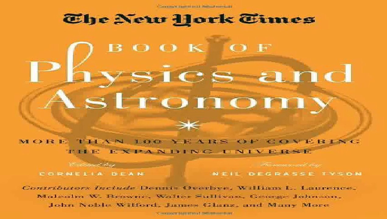 Download The New York Times Book of Physics and Astronomy More Than 100 Years of Covering the Expanding Universe Pdf