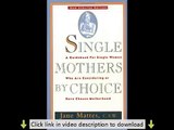 Single Mothers by Choice: A Guidebook for Single Women Who Are Considering or Have Chosen Motherhood