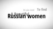Date Russian women - how to find and date single russian women | a guide to dating russian women