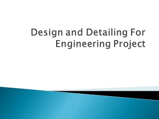 Design and Detailing For Engineering Project