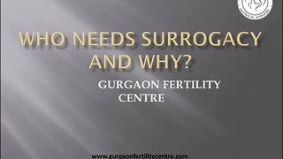 who needs surrogacy and why