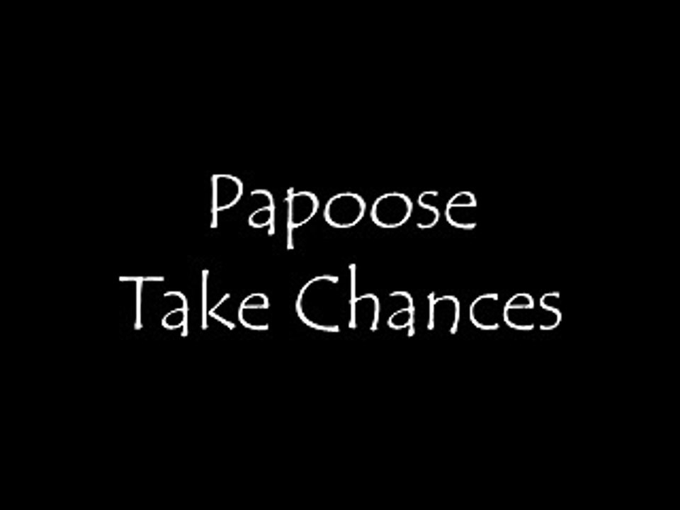 Papoose - Take Chances