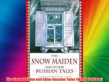 The Snow Maiden and Other Russian Tales (World Folklore) FREE DOWNLOAD BOOK