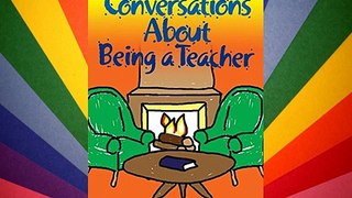 Conversations About Being a Teacher FREE DOWNLOAD BOOK