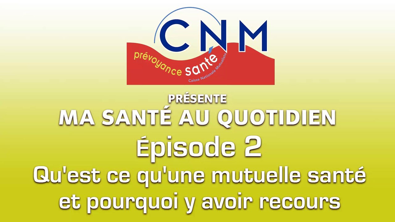 Ep2 - Qu'est ce qu'une mutuelle santé et pourquoi y avoir recours