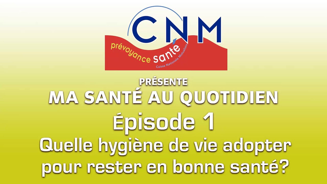 Ep1 - Quelle hygiène de vie adopter pour rester en bonne santé?