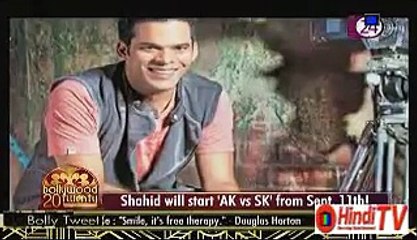 Shahid Will Start AK Vs SK From Sept 11th 10th September 2015 Hindi-Tv.Com