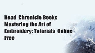 Read  Chronicle Books Mastering the Art of Embroidery: Tutorials  Online Free