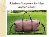 A fashion Statement for Men Leather Goods