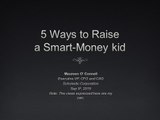 5 Ways To Raise A Smart-Money Kid By Maureen O'Connell