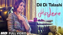 Dil Di Talashi: Harlene (Full Video) Latest Punjabi Song | T-Series Apnapunjab - Latest Punjabi Song