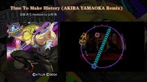 【maimai】Time To Make History (AKIRA YAMAOKA Remix)（音源）