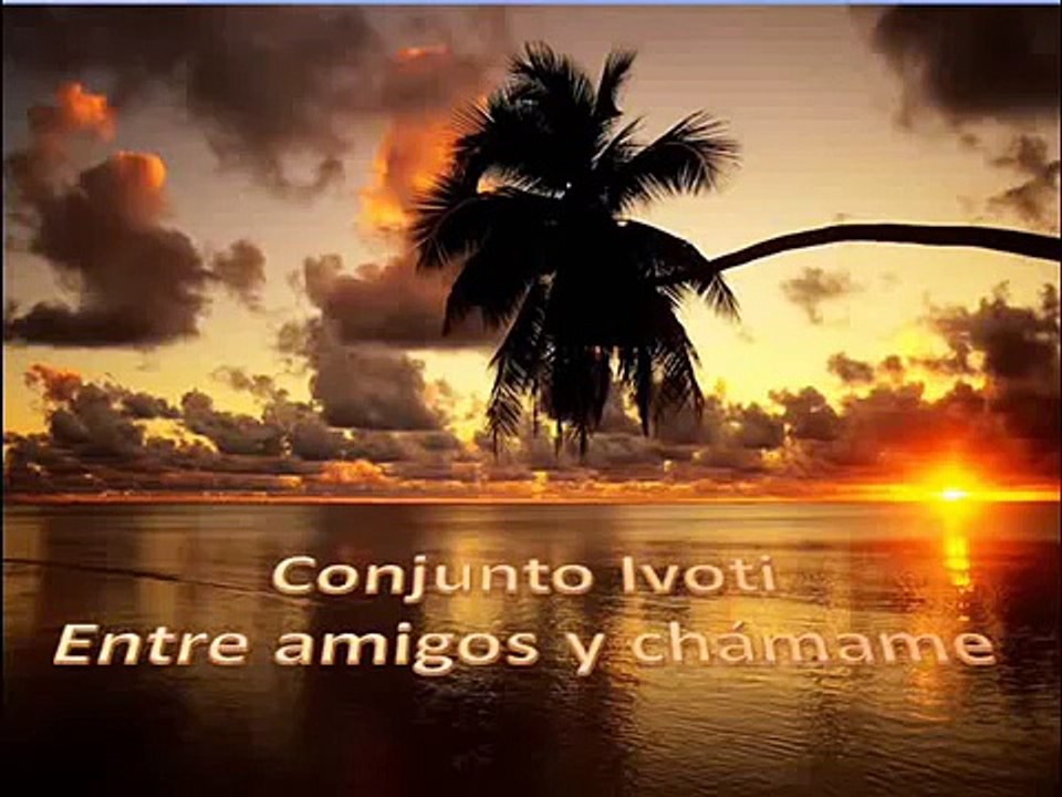 CONJUNTO IVOTI  -  ENTRE AMIGOS Y CHAMAME