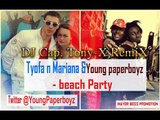 Tyofa And Marjana Poltorak Feat. Young Paperboyz - Beach Party ( Dj Cap.Tony-X Remix )