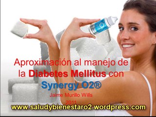 DIABETES MELLITUS  Y SU TRATAMIENTO CON SYNERGY O2 OXÍGENO LÍQUIDO