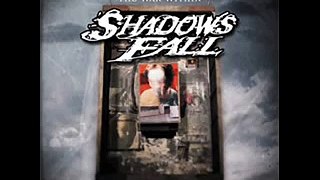 Shadows Fall - Those Who Cannot Speak