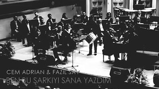 Cem Adrian & Fazıl Say-Ben Bu Şarkıyı Sana Yazdım (Live)
