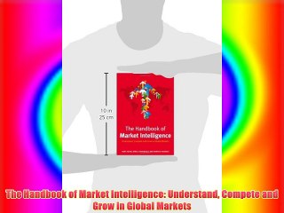The Handbook of Market Intelligence: Understand Compete and Grow in Global Markets Download