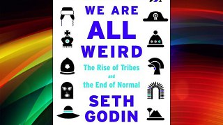 We Are All Weird: The Rise of Tribes and the End of Normal FREE DOWNLOAD BOOK