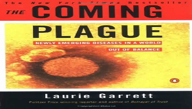 The Coming Plague Newly Emerging Diseases in a World Out of Balance