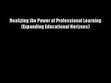 Realizing the Power of Professional Learning (Expanding Educational Horizons) Free Download