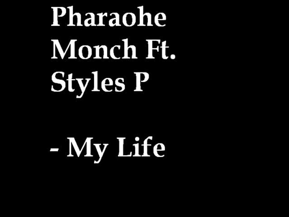 Pharoahe Monch Ft Styles P - My Life