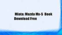 Miata: Mazda Mx-5  Book Download Free