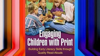 Engaging Children with Print: Building Early Literacy Skills through Quality Read-Alouds Download