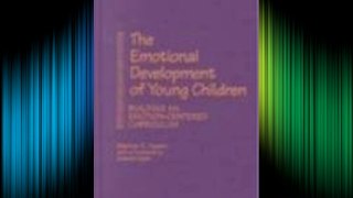 The Emotional Development of Young Children: Building an Emotion-Centered Curriculum (Early