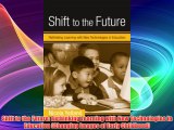 Shift to the Future: Rethinking Learning with New Technologies in Education (Changing Images