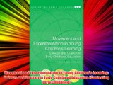 Movement and Experimentation in Young Children's Learning: Deleuze and Guattari in Early Childhood