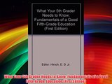 What Your 5th Grader Needs to Know: Fundamentals of a Good Fifth-Grade Education (First Edition)