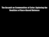 The Assault on Communities of Color: Exploring the Realities of Race-Based Violence Free Download