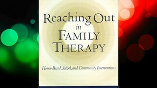 Reaching Out in Family Therapy: Home-Based School and Community Interventions FREE DOWNLOAD