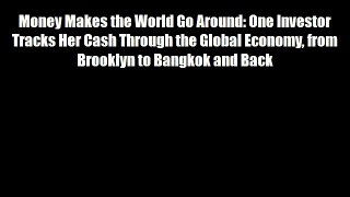 Money Makes the World Go Around: One Investor Tracks Her Cash Through the Global Economy from
