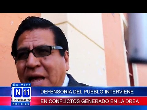 N11 Informativo DEFENSORIA DEL PUEBLO INTERVIENE EN CONFLICTOS GENERADOS POR DESIGNACION DE NUEVO DIRECTOR DE LA DREA