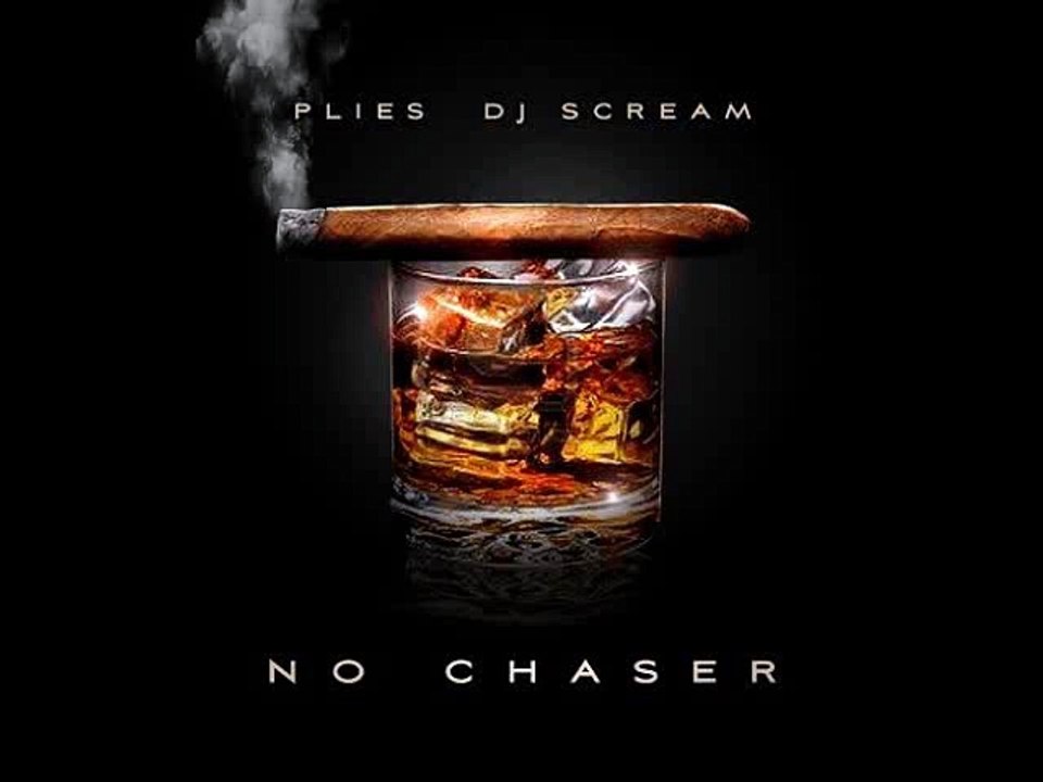 Plies-Need A Drink(No Chaser)