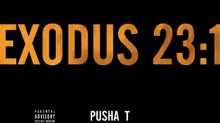 Pusha T- Exodus 23 1 [New Song 2012] Diss Lil Wayne, Drake & Ymcmb