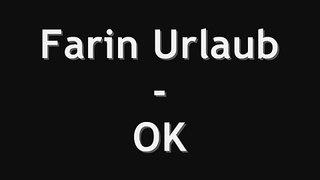 Farin Urlaub - OK (Lyrics)