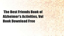 The Best Friends Book of Alzheimer's Activities, Vol  Book Download Free