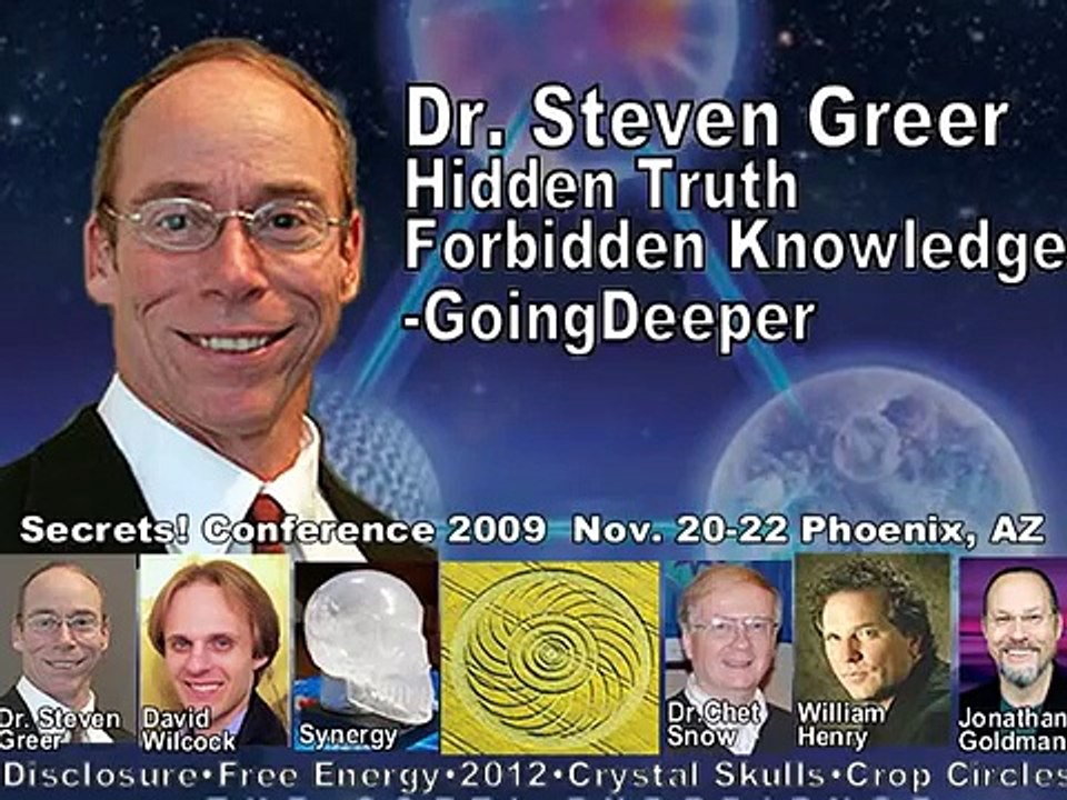 Dr. Steven Greer - Hidden Truth, Forbidden Knowledge - Going Deeper
