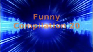 Funny compilation 20
