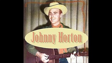 Johnny Horton Why Did It Happen To Me