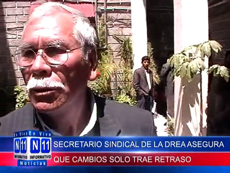 N11 Informativo SECRETARIO SINDICAL DE LA DREA ASEGURA QUE CAMBIOS DE DIRECTOR SOLO TRAE RETRASO INSTITUCIONAL