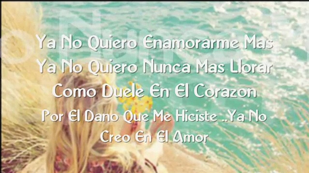 Ya No Creo En El Amor - Corazón Serrano letra •○•