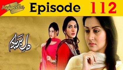 Dil-e-Barbaad Episode 112 Full